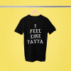 I FEEL LIKE TAYTA BLACK TEE