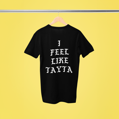 I FEEL LIKE TAYTA BLACK TEE