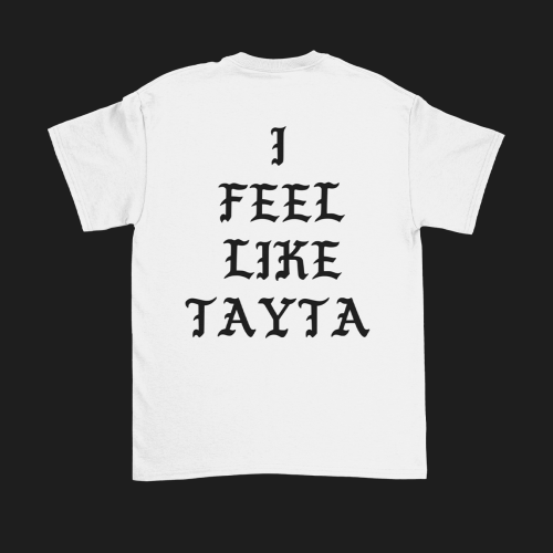 I FEEL LIKE TAYTA UNISEX TEE