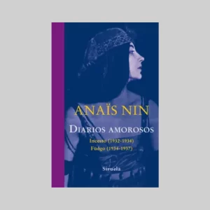 Diarios amorosos. Incesto 1932-1934 / Fuego 1934-1937